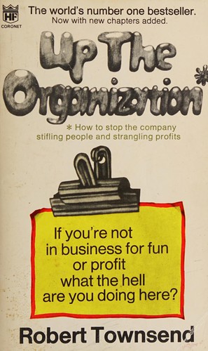 ROBERT TOWNSEND: UP THE ORGANISATION (Paperback, 1977, CORONET BOOKS)