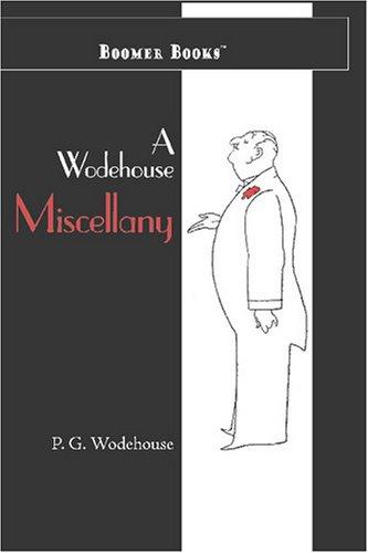P. G. Wodehouse: A Wodehouse Miscellany (Paperback, 2007, Boomer Books)