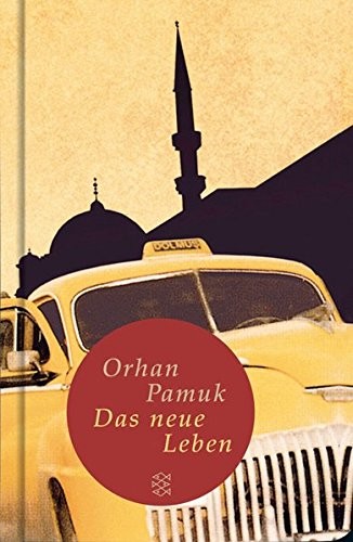 Orhan Pamuk: Das neue Leben (Hardcover, 2008, FISCHER Taschenbuch)