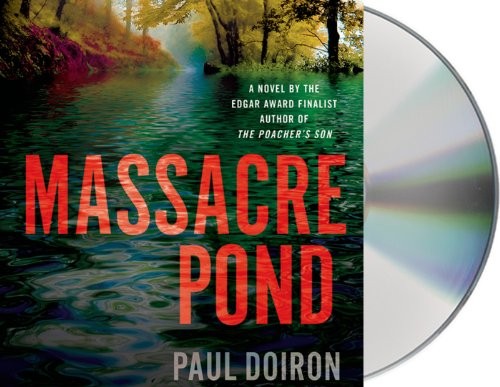 Paul Doiron, Henry Leyva: Massacre Pond (AudiobookFormat, 2013, Brand: Macmillan Audio, Macmillan Audio)