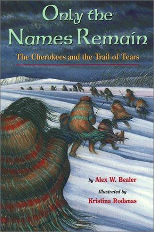 Alex W. Bealer: Only the Names Remain (Hardcover, 1999, Tandem Library)