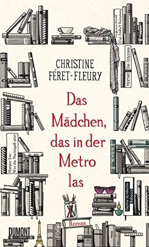 Christine Féret-Fleury: Das Mädchen, das in der Metro las (Hardcover, 2018, DuMont Buchverlag GmbH)