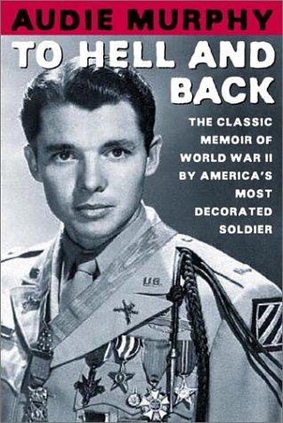 Audie Murphy: To Hell and Back (Paperback, 2002, Owl Books)