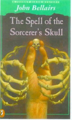 John Bellairs: The Spell of the Sorcerer's Skull (Johnny Dixon Mystery) (Hardcover, 1999, Viking Children's Books)