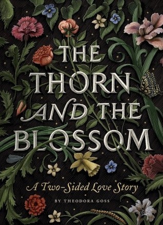 Theodora Goss: The Thorn and the Blossom (Hardcover, 2012, Quirk Books)