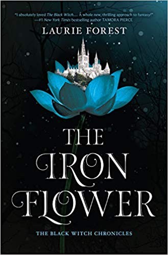 Laurie Forest: The iron flower (2018)