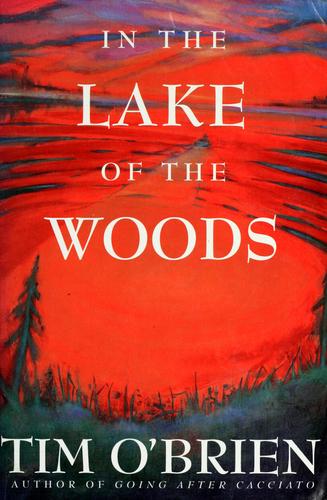 Tim O'Brien: In the Lake of the Woods (1994, Houghton Mifflin/Seymour Lawrence)