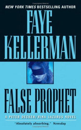 Faye Kellerman: False Prophet (Peter Decker & Rina Lazarus Novels) (Paperback, 2005, Avon)