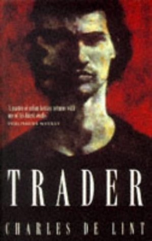 Charles de Lint: Trader (Paperback, 1998, Pan Macmillan)