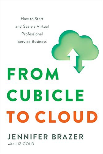 From Cubicle to Cloud (Hardcover, 2021, Greenleaf Book Group Press, Greenleaf Book Group)