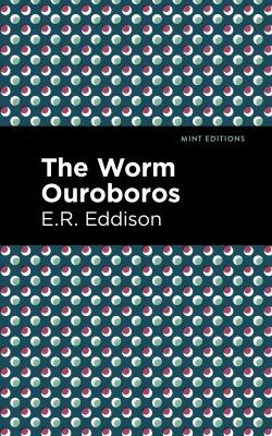 Mint Editions, E. R. Eddison: Worm Ouroboros (2021, West Margin Press)