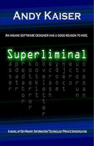 Andy Kaiser: Superliminal (2011, Digital Bits Network, LLC, Createspace Independent Publishing Platform, CreateSpace Independent Publishing Platform)