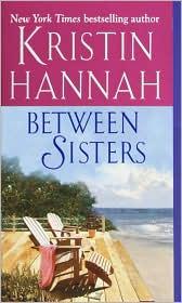 Kristin Hannah: Between sisters (2003, Ballantine)