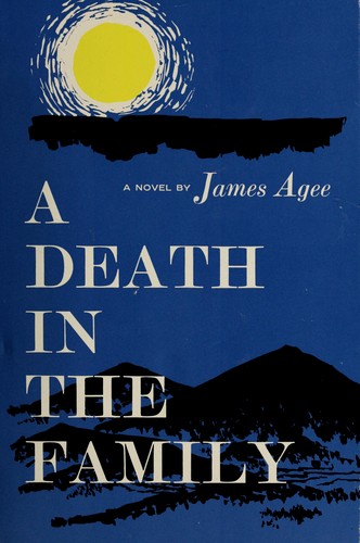 James Agee: A death in the family. (1957, McDowell, Obolensky)