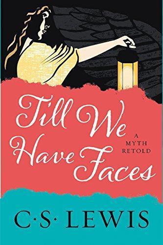 Till We Have Faces: A Myth Retold (Paperback, 2017, HarperOne)