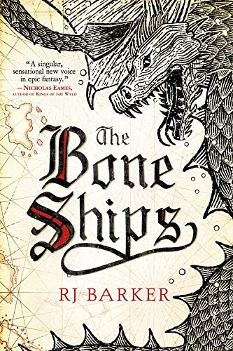RJ Barker: The Bone Ships (2019, Orbit)