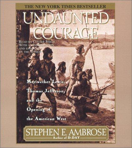 Stephen E. Ambrose: Undaunted Courage  (AudiobookFormat, 2001, Simon & Schuster Audio)