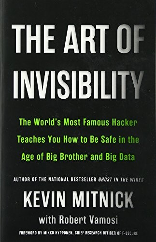 The Art of Invisibility (Paperback, 2017, Hachette Book Group USA)