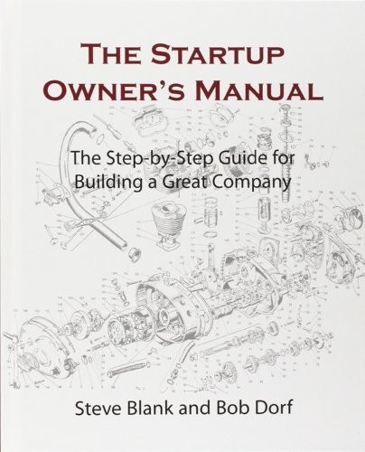 The Startup Owners Manual (2012, k&s ranch press)