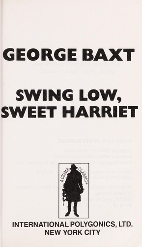 George Baxt: Swing Low, Sweet Harriet (Paperback, 1987, International Polygonics)