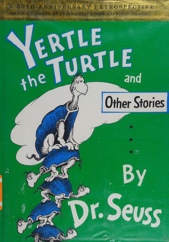 Dr. Seuss: Yertle the turtle and other stories (2008, Random House)