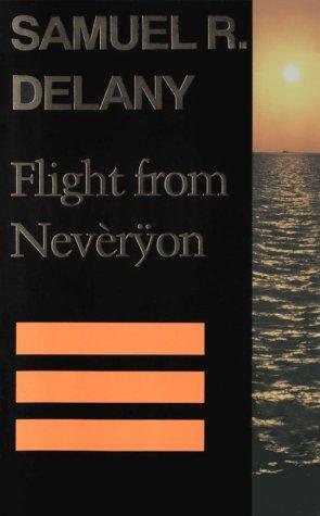 Samuel R. Delany: Flight from Nevèrÿon (Paperback, 1994, Wesleyan University Press, University Press of New England)