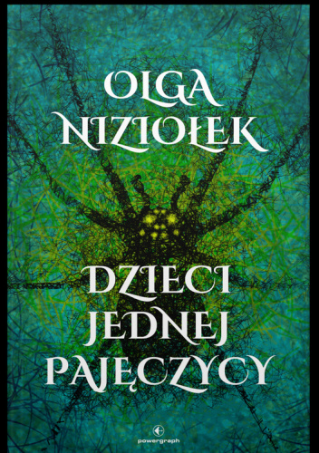 Olga Niziołek: Dzieci jednej pajęczycy (Polish language, 2024, Powergraph)