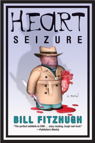 Bill Fitzhugh: Heart Seizure (Paperback, 2006, Harper Paperbacks)