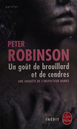 Peter Robinson: Un gout de brouillard et de cendres (French language, 2005, Librairie generale francaise)