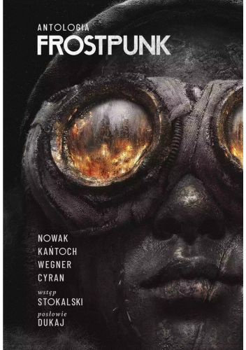 Robert M. Wegner, Jakub Nowak, Anna Kańtoch, Janusz Cyran: Frostpunk (Polish language, 2024, Znak Literanova)
