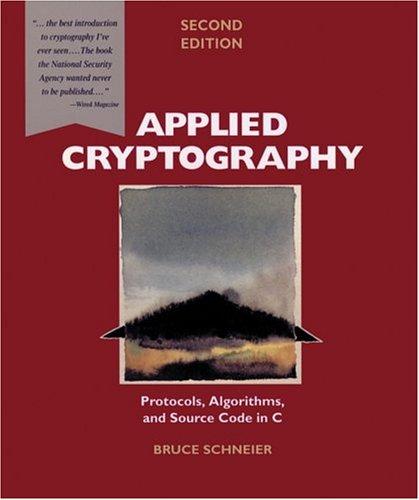 Bruce Schneier: Applied Cryptography (1995, Wiley)