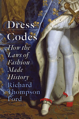 Richard Thompson Ford: Dress Codes (2021, Simon & Schuster)