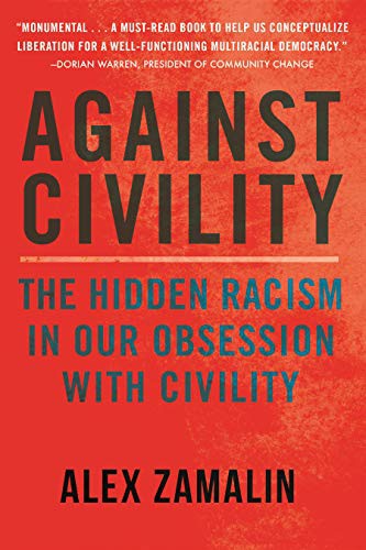 Alex Zamalin: Against Civility (Hardcover, 2021, Beacon Press)