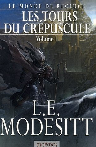 "le monde de recluce t.1 ; les tours du crepuscule" (2006, Les éditions Mnémos)