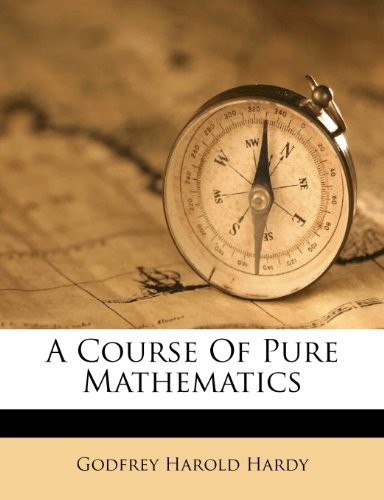 Godfrey Harold Hardy: Course of Pure Mathematics (2012, Creative Media Partners, LLC, Nabu Press)