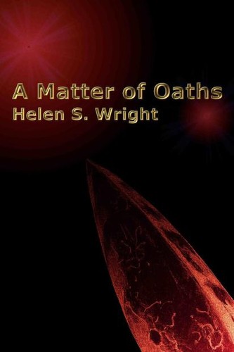 Helen S. Wright: A Matter of Oaths (2009, [publisher not identified])