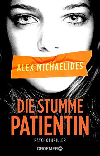 Alex Michaelides: Die stumme Patientin (Paperback, 2019, Droemer HC)