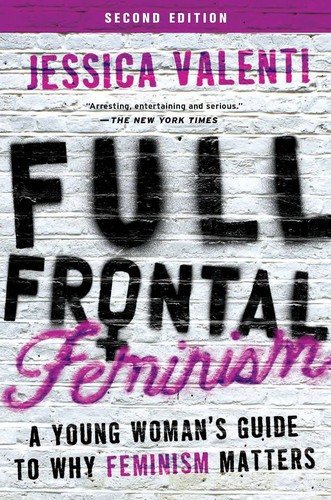 Jessica Valenti: Full Frontal Feminism (Paperback, 2014, Seal Press)