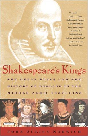 John Julius Norwich: Shakespeare's Kings: The Great Plays and the History of England in the Middle Ages (Paperback, 2001, Scribner)