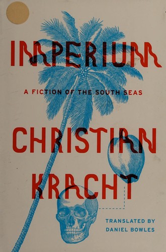 Christian Kracht, Daniel Bowles: Imperium (Hardcover, 2015, Farrar, Straus & Giroux)