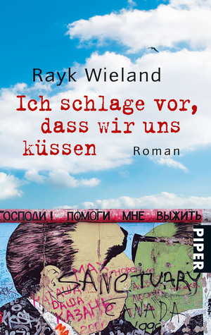 Rayk Wieland: Ich schlage vor, dass wir uns küssen (German language, 2009)