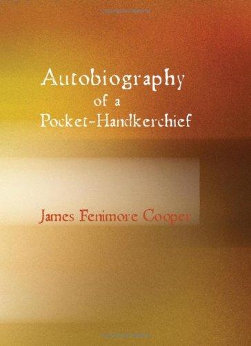 James Fenimore Cooper: Autobiography of a Pocket-Handkerchief (Paperback, 2007, BiblioBazaar)