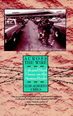 Luis Alberto Urrea: Across the wire (1993, Anchor Books)