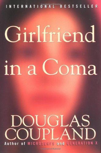 Douglas Coupland: Girlfriend in a Coma (1999, ReganBooks)