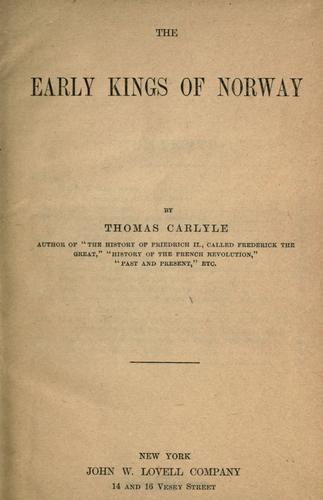 Thomas Carlyle: The  early kings of Norway (1800, J.W. Lovell)