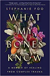 Stephanie Foo: What My Bones Know (2022, Random House Publishing Group)