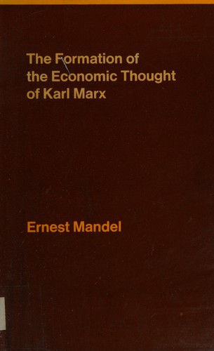 The formation of the economic thought of Karl Marx (1975, NLB)