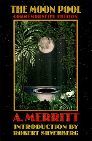 A. Merritt: The moon pool (2001, University of Nebraska Press)