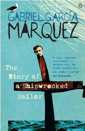 Gabriel García Márquez: The Story of a Shipwrecked Sailor (1996, Penguin Books Ltd)