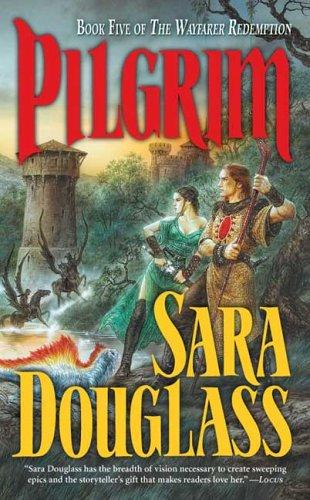 Sara Douglass: Pilgrim (Paperback, 2006, Tor Fantasy)